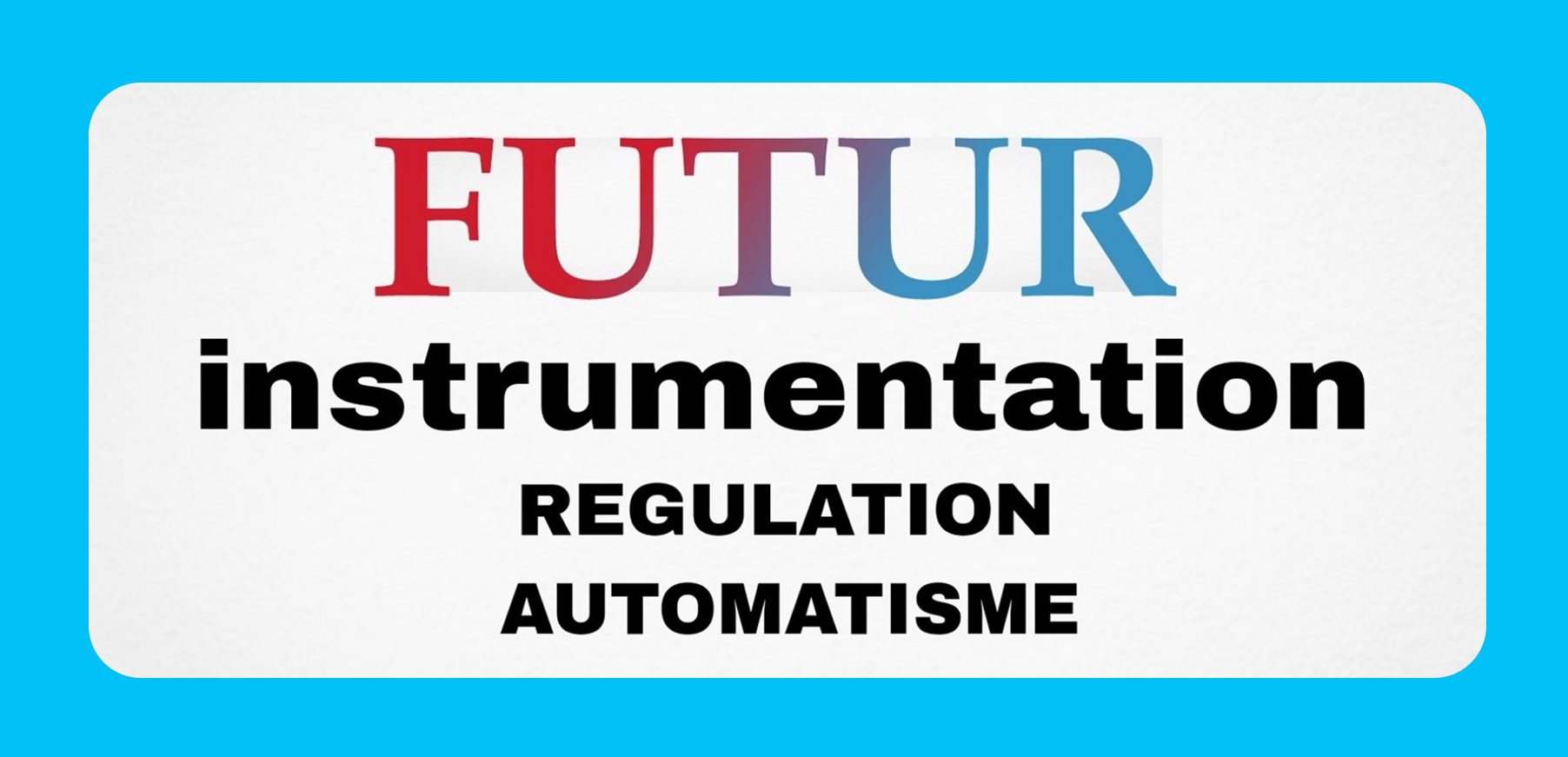 FUTUR Instrumentation Automatisme 